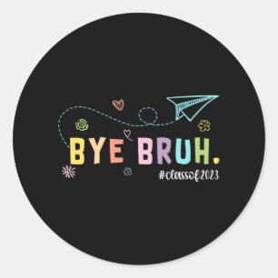 Sticker Rond Bruh Cl De 2023 Enseignants Jour Dernier De L'Écol