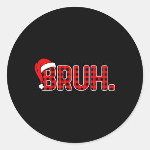Sticker Rond Bruh drôle de Noël à carreaux adolescents garçons