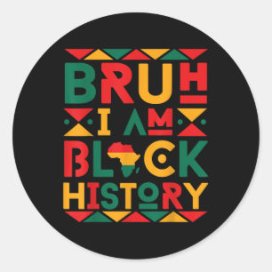 Sticker Rond Bruh Je Suis Noir Histoire Fierté Afrique Garçons