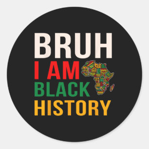 Sticker Rond Bruh Je Suis Noir Histoire Mois Hommes Ados Garçon