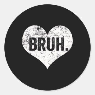Sticker Rond Bruh Mème Citation Drôle Frère Salutation Adolesce