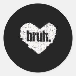 Sticker Rond Bruh Mème Drôle Dire Bro Salutation Ados Boys Val