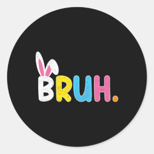 Sticker Rond Bruh Mème Drôle Dire Bro Salutation Ados garçons E