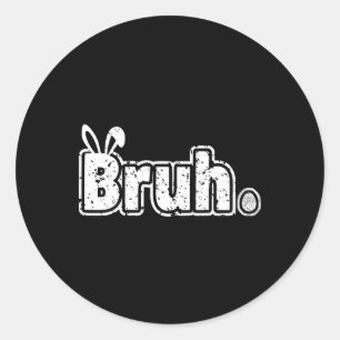 Sticker Rond Bruh Mème Drôle Dire Bro Salutation Ados garçons E