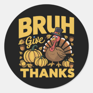 Sticker Rond Bruh Mème Drôle Thanksgiving Turquie Merci