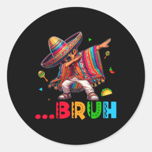 Sticker Rond Bruh Mexicain Garçon Dabbing Poncho Cinco De Mayo 