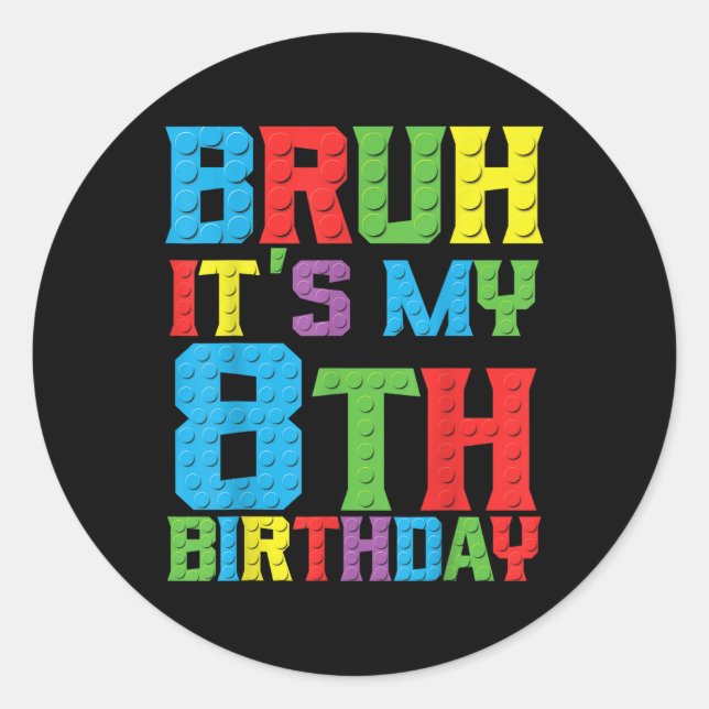 Sticker Rond Bruh Son Anniversaire Mon 8 Année Master Builder 8 (Devant)