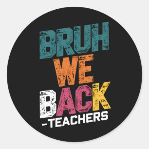Sticker Rond Bruh We Back Enseignants Retro Retour À L'École