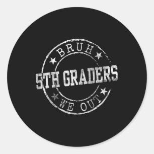 Sticker Rond Bruh We Out 5th Graders Cercle Emblem Graduation C