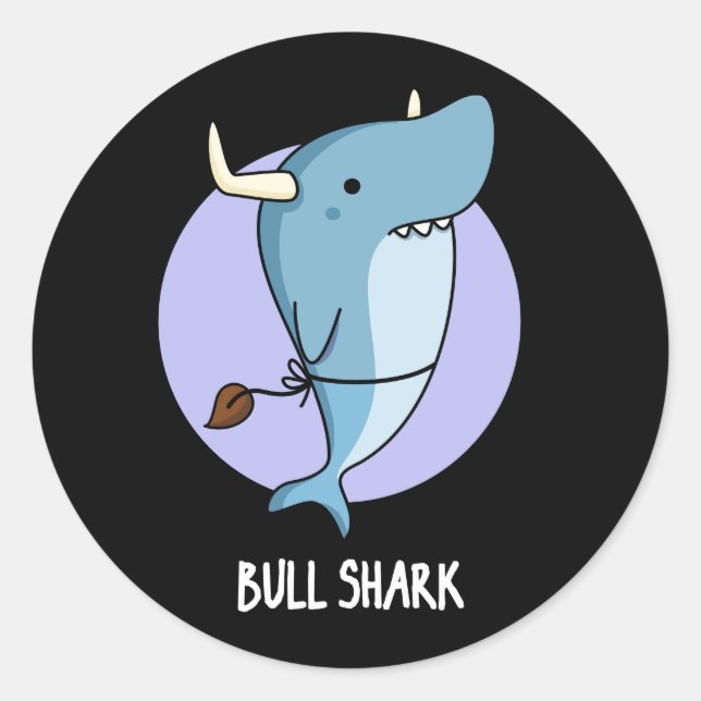 Sticker Rond Bull Shark Funny Animal Shark Pun Dark BG (Devant)