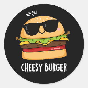 Sticker Rond Burger Cheesy Funny Food Puns Dark BG