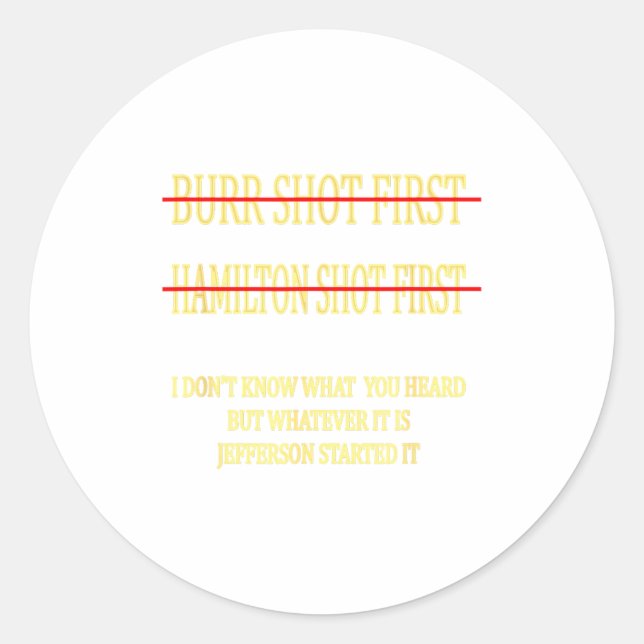 Sticker Rond Burr Shot First Hamilton Shot First Funny  (Devant)