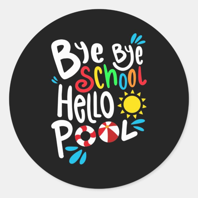 Sticker Rond Bye Bye School Hello Pool I (Devant)