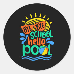 Sticker Rond Bye Bye School Hello Pool School Kid Summer Break