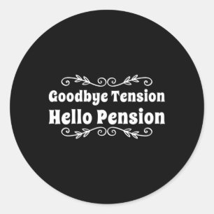 Sticker Rond Bye Tension Bonjour Pension Retiret