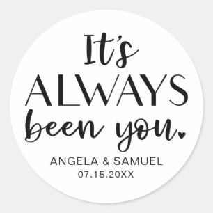 Sticker Rond Ça a toujours été toi Mariage