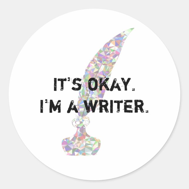 Sticker Rond Ça va. Je suis écrivain. (Devant)