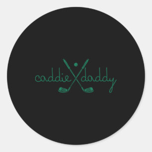 Sticker Rond Caddie Daddy Cute Golfing Golfing Funny 1er annive