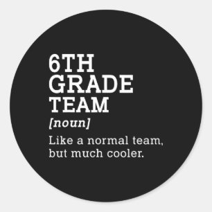 Sticker Rond Cadeau d'équipe de 6e année Ck pour enseignant Six