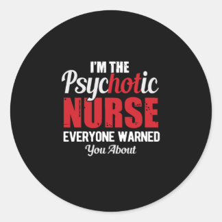 Sticker Rond Cadeau infirmière | Je Suis L'Infirmière Psychotiq