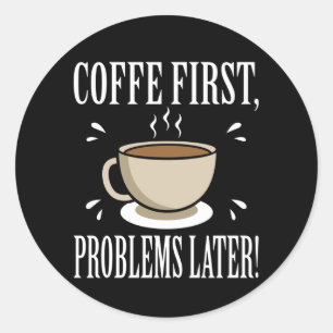 Sticker Rond Café Addicten premiers problèmes plus tard