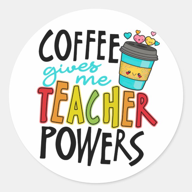 Sticker Rond Café Donnez-moi du pouvoir à l'enseignant (Devant)