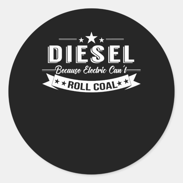 Sticker Rond Camions Diesel Parce Que Cant Électrique Roll Char (Devant)
