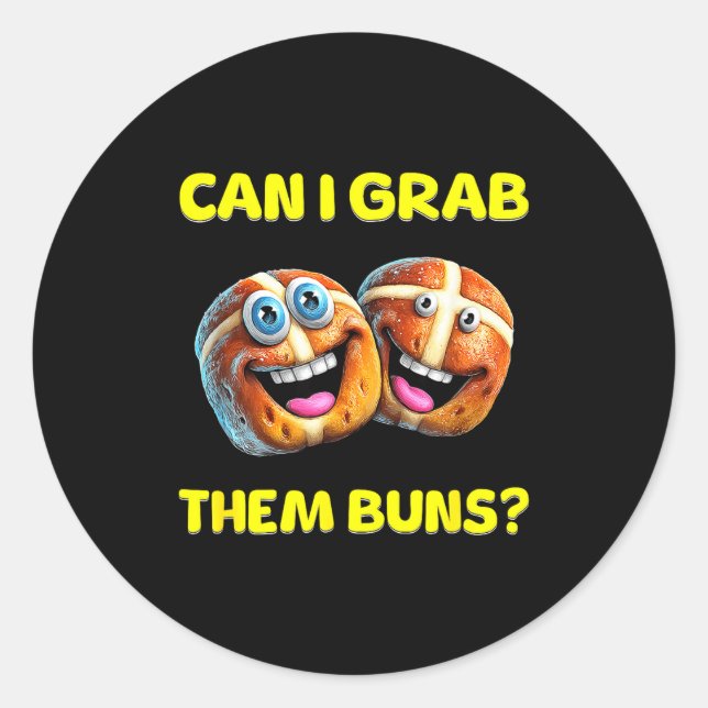 Sticker Rond Can I Grab Them Buns_ Funny Easter Hot Cross Buns  (Devant)