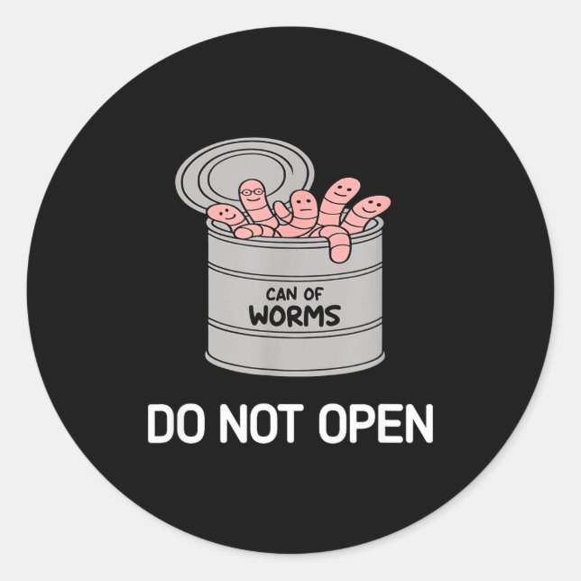 Sticker Rond Can Of Worms Do Not Open, Funny, Jokes, Sarcastic  (Devant)