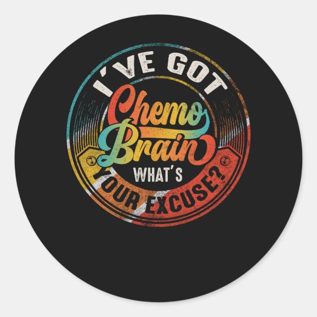 Sticker Rond Cancer J'ai un cerveau de chimiothérapie Quelle es (Devant)