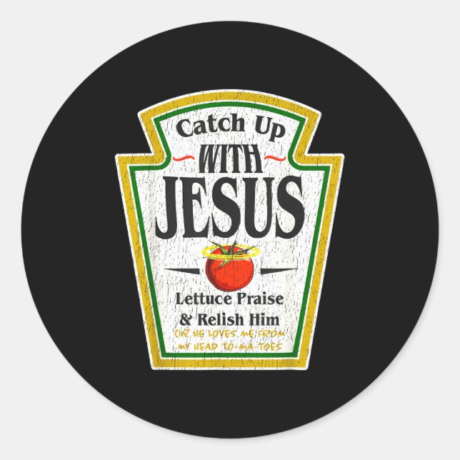 Sticker Rond Catch Up With Jesus Ketchup Funny Christian Men Wo (Devant)