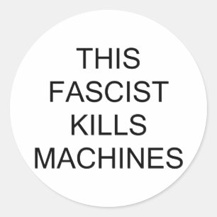 Sticker Rond Ce fasciste tue des machines
