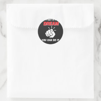STICKER ROND CE NE SERA PAS UN RÊVE QUE VOUS POUVEZ LE FAIRE LE
