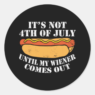 Sticker Rond Ce n'est pas 4 juillet jusqu'à ce que mon Wiener s