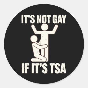 Sticker Rond Ce N'Est Pas Gay Si C'Est La Sécurité TSA Drôle LG