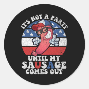 Sticker Rond Ce N'Est Pas Une Fête Jusqu'À Ce Que Ma Saucisse S