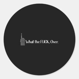 Sticker Rond Ce que Walkie Talkie Over Funny Radio