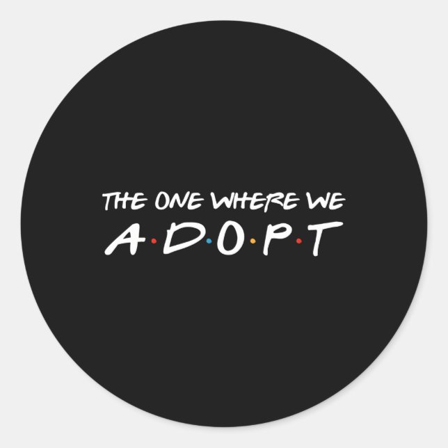 Sticker Rond Celui où nous adoptons l'adoption des parents Adop (Devant)