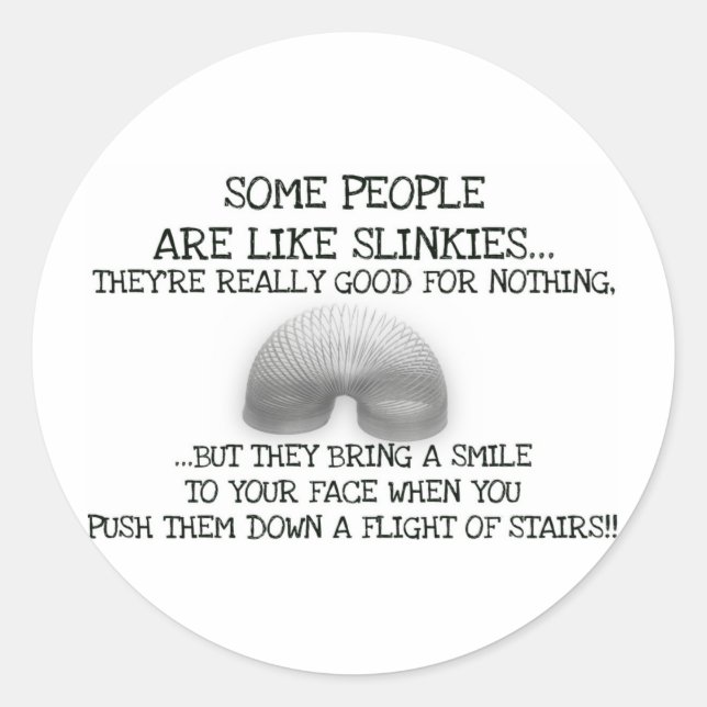 Sticker Rond Certaines Personnes Sont Comme Des Slinkies (Devant)