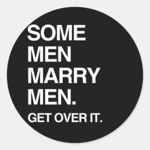 STICKER ROND CERTAINS HOMMES ÉPOUSENT DES HOMMES, DÉPASSEZ-VOUS