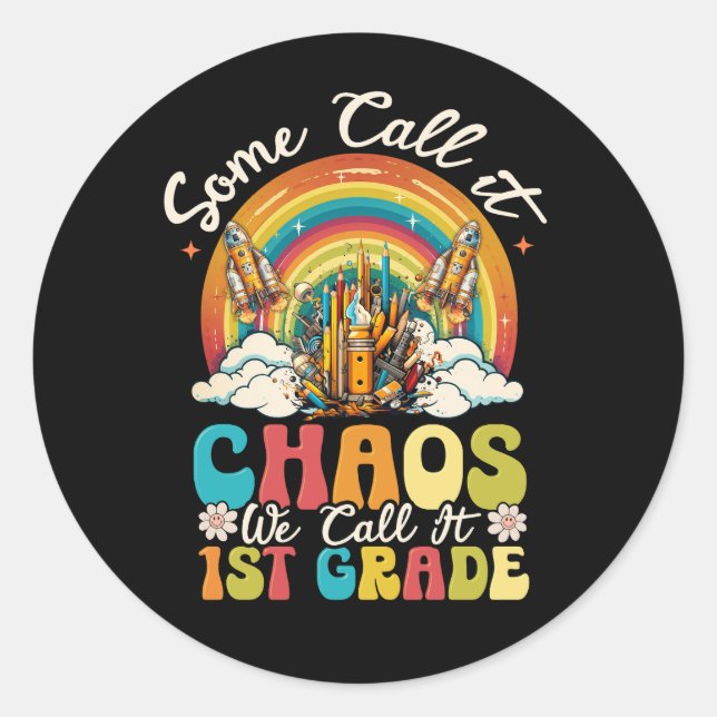 Sticker Rond Certains L'Appelent Chaos Nous L'Appelons Première (Devant)