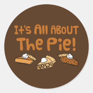 Sticker Rond C'est à propos de la tarte