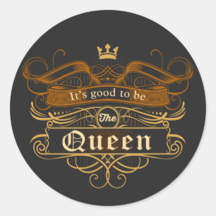 Sticker Rond C'est bon d'être la Reine