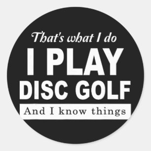 Sticker Rond C'est ce que je fais je joue au disc golf et je co
