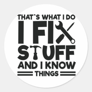 Sticker Rond C'est ce que je fais Je répare des trucs et je sai