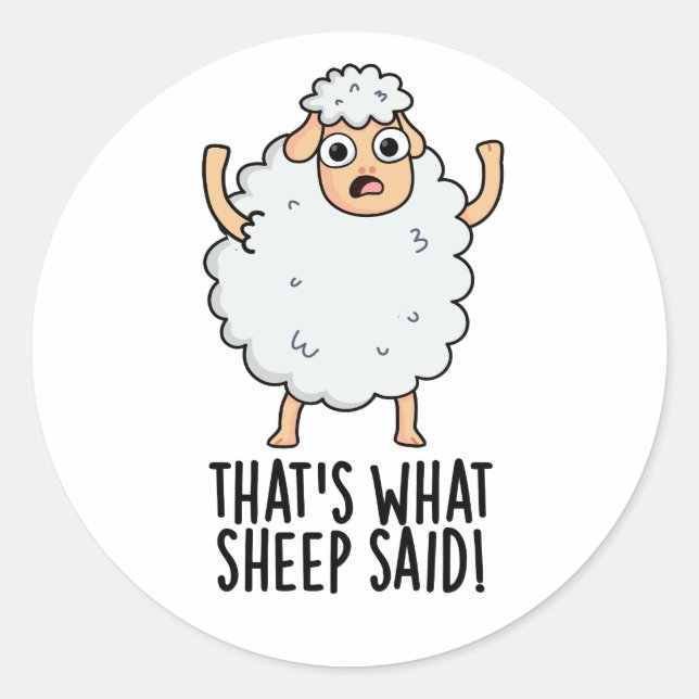 Sticker Rond C'est ce que Sheep a dit amusant jeu animal (Devant)