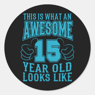 STICKER ROND C'EST CE QUI EST UN EXCELLENT 15 ANS D'ÂGE 15
