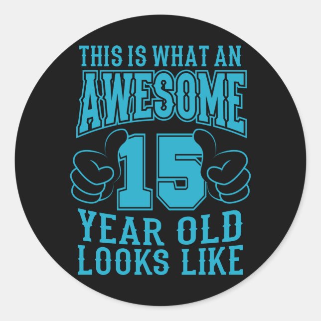 STICKER ROND C'EST CE QUI EST UN EXCELLENT 15 ANS D'ÂGE 15 (Devant)