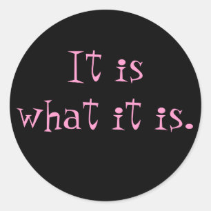 Sticker Rond C'est ce qu'il est.