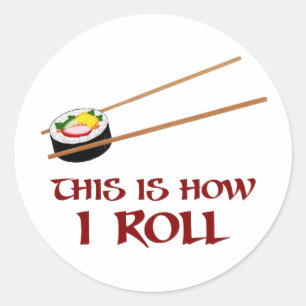 Sticker Rond C'Est Comme Ça Que J'Ai Roulé Le Sushi